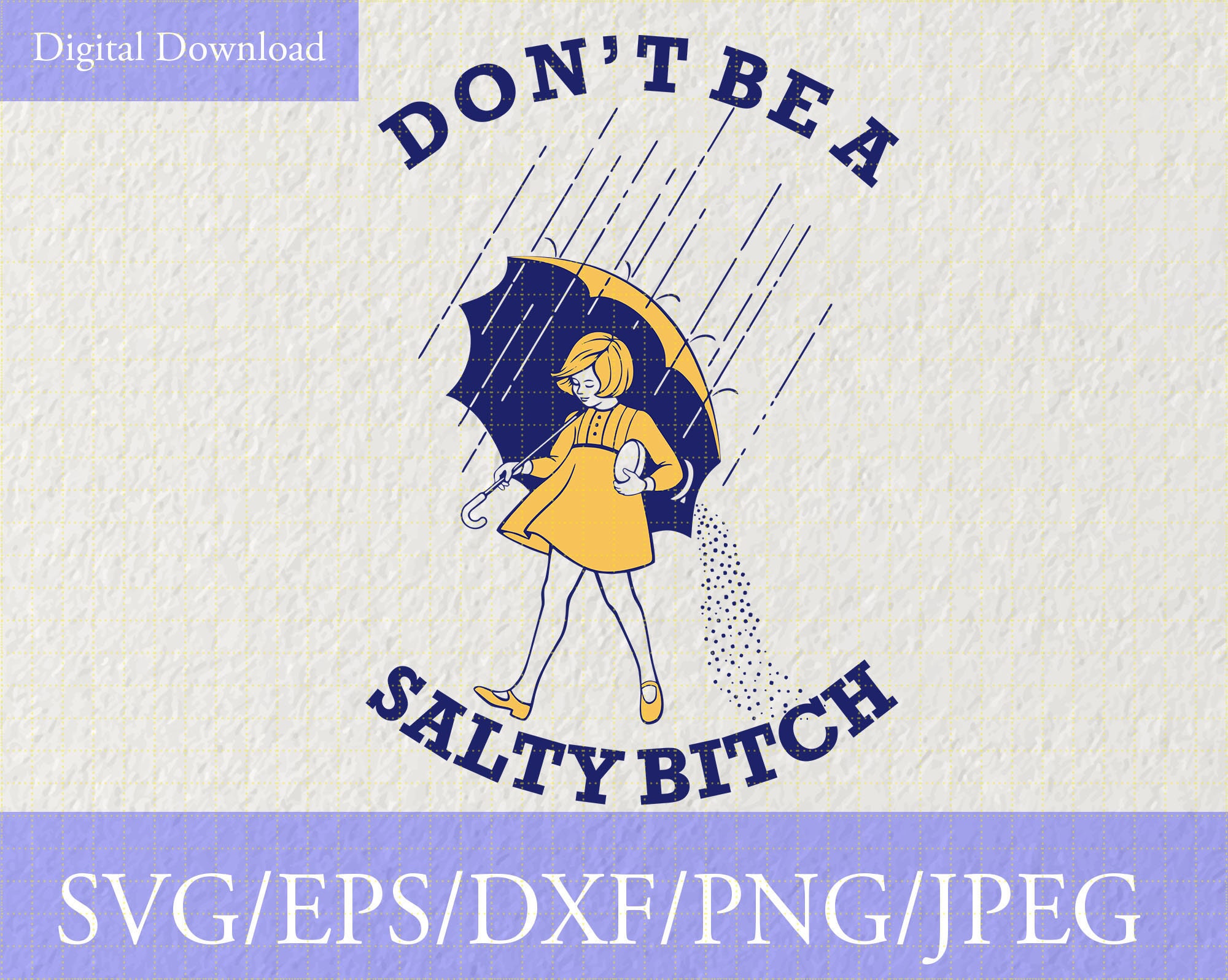 Dont be a salty bitch SVG PNG Vinyl Cut File, digital download for cricut  silhouette printting svg dxf jpg pdf eps png