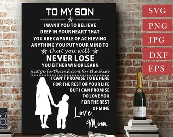 To My Son Love Mom  Svg, Son Svg, To My Son I Want You to Believe Deep in Your Heart, Digital File for Cricut Silhouette