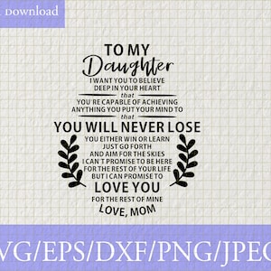 Para minha filha, amor, mãe Svg, filha Svg, para minha filha, quero que você acredite no fundo do seu coração, arquivo digital para Cricut Silhouette