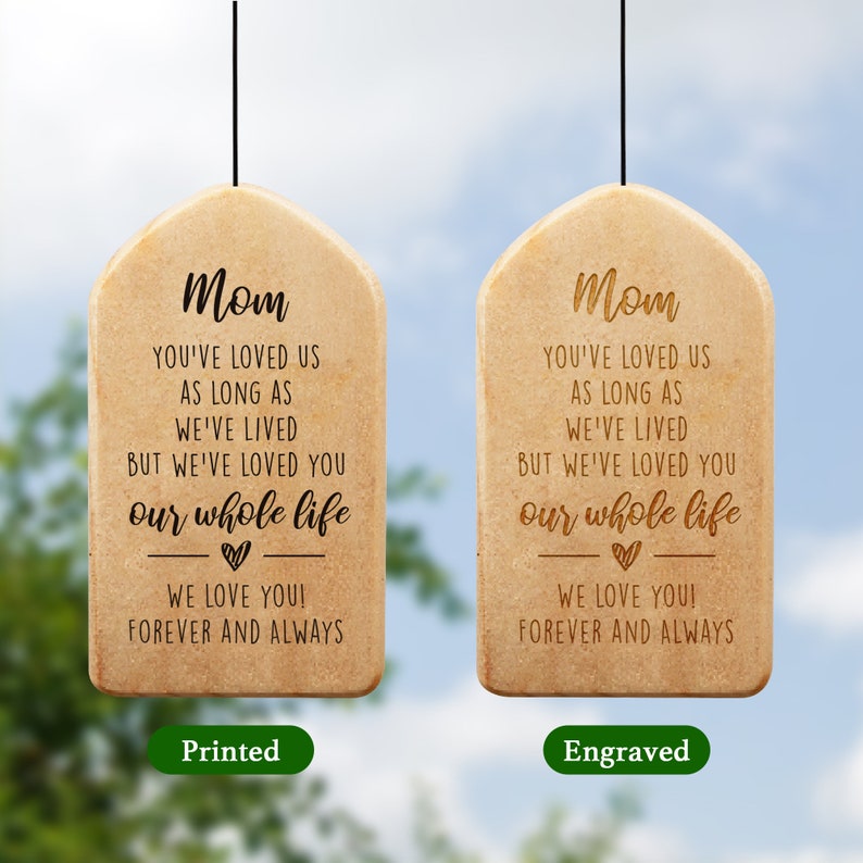 May include: Two wooden signs with the text "Mom You've loved us as long as we've lived but we've loved you our whole life We love you! Forever and always" One sign says "Printed" and the other says "Engraved".
