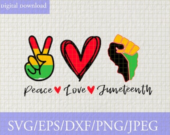 Peace Love Juneteenth Svg, Juneteenth Independence Day, Black Freedom Day, Juneteenth 2021 Svg, Juneteenth Clipart, Black Lives Matter