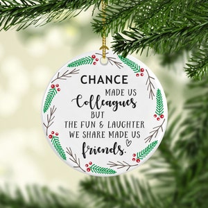 Colleagues Friendship Gift, Colleague Gift, Chance Made us Colleagues Hanging Decorative  Ceramic Ornament, Retirement Gift, Work Friend