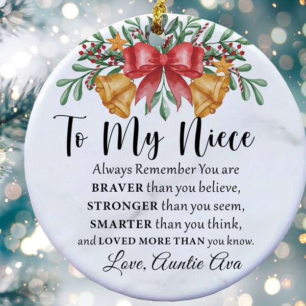 Custom To My Niece Ornament, Christmas Gift for Niece from Aunt and Uncle, To My Niece, Always Remember You are Braver Thank You Think