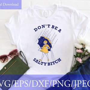Dont be a salty bitch SVG PNG Vinyl Cut File, digital download for cricut silhouette printting svg dxf jpg pdf eps png image 2