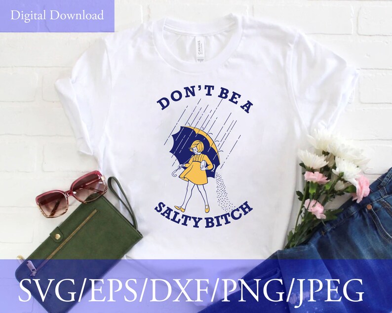 Dont be a salty bitch SVG PNG Vinyl Cut File, digital download for cricut silhouette printting svg dxf jpg pdf eps png image 2
