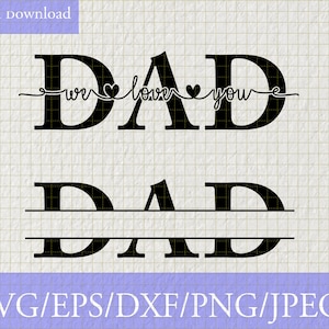 Papá te amamos Svg, papá SVG archivo, papá signo, papá Split Monogram Svg, Día del Padre SVG Archivo, cortar archivos SVG, Png