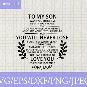 To My Son Love Mom  Svg, Son Svg, To My Son I Want You to Believe Deep in Your Heart, Digital File for Cricut Silhouette