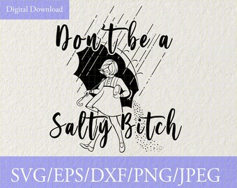 Var inte en salt bitch SVG PNG Vinyl Cut File, Cricut, Silhouette File, Quote Cut File