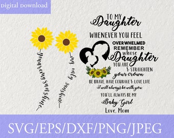 You Are My Sunshine Svg, Sunflower Svg, To My Daughter Love You Mom, Sunflower, Digital File for Cricut Silhouette
