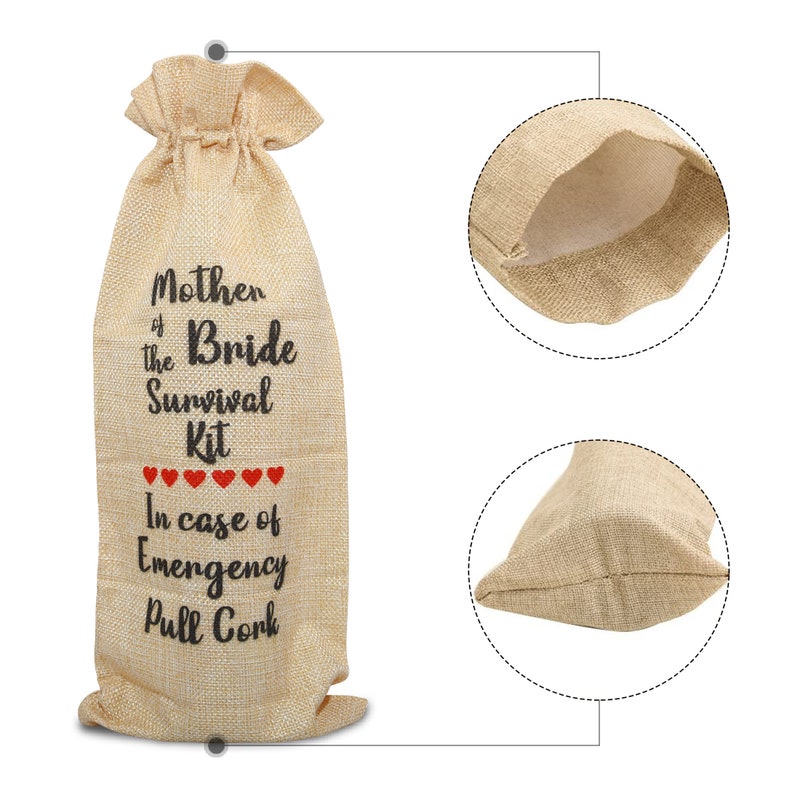 May include: A beige burlap wine bottle bag with a drawstring closure. The bag features the text "Mother of the Bride Survival Kit" in black, with red heart accents and the phrase "In case of Emergency Pull Cork."