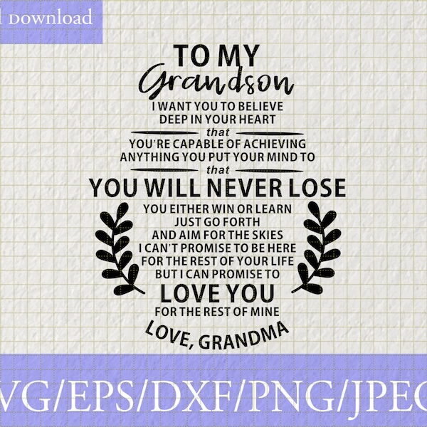 To My Grandson Love Grandma Svg, Grandson Svg, To My Grandson I Want You to Believe Deep in Your Heart, Svg File Silhouette