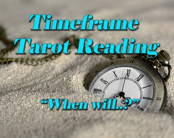 Timeframe Reading - When will it happen? - When will they contact you?