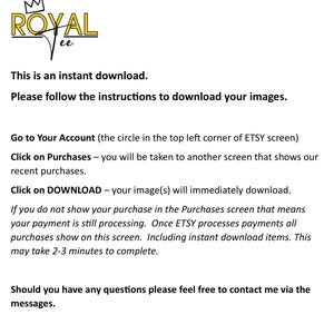 May include: White background with text explaining how to download instant digital files from Etsy. The text includes instructions on how to find the download link after purchase. The logo at the top says "ROYAL ee".