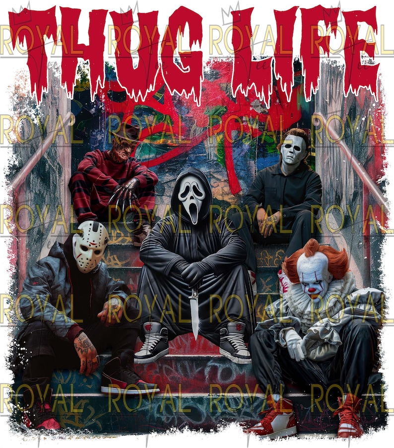 May include: A digital illustration featuring horror movie characters, including Freddy Krueger, Michael Myers, and Pennywise, seated on steps with graffiti. The words "THUG LIFE" are written in red at the top.
