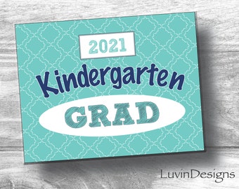Kindergarten/Graduate Sign/ Last Day of School Sign/ Teal/ Graduate/ End of Year/ Printable/ Instant Prints / In Person Learning