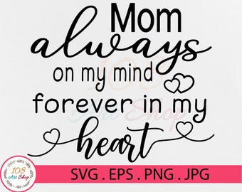 Download Svg Png Memory Mom Always On My Mind Forever In My Heart Svg Files For Cricut Mom Memorial Svg In Loving Memory Svg Memorial Quote Svg Drawing Illustration Art Collectibles Vadel Com