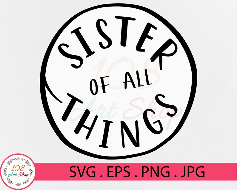 Download Sister Svg Sister Of Things Svg Sister Thing Shirt Files For Cricut Dr Seuss Family Svg Thing Download Sister Of All Things Svg Svg Png Drawing Illustration Digital Deshpandefoundationindia Org