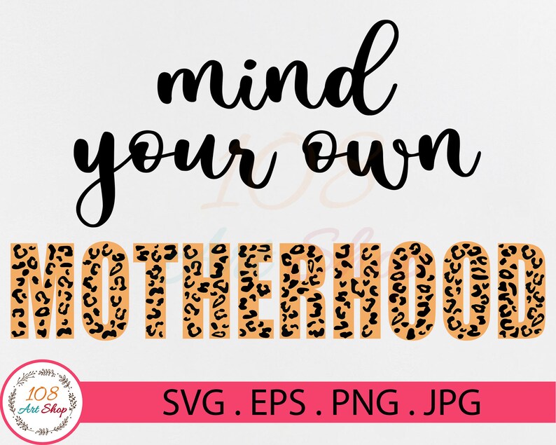 Download Mom Svg Png Files For Cricut Svg Mother S Day Gift Svg Mom Shirt Svg Mind Your Own Motherhood Svg Motherhood Shirt Svg Mom Life Svg Art Collectibles Drawing Illustration Delage Com Br