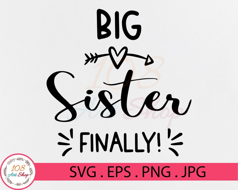 Pregnancy announcement Svg Svg Eps Sister Svg Files for Cricut Big sister finally Svg Sister gift Svg Promote to big sister Svg Png