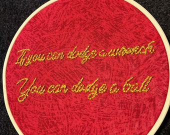 If you dodge a wrench, you can dodge a ball embroidery