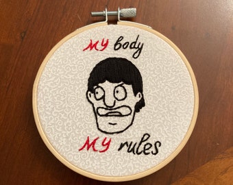 My Body My Rules Gene Belcher Embroidery