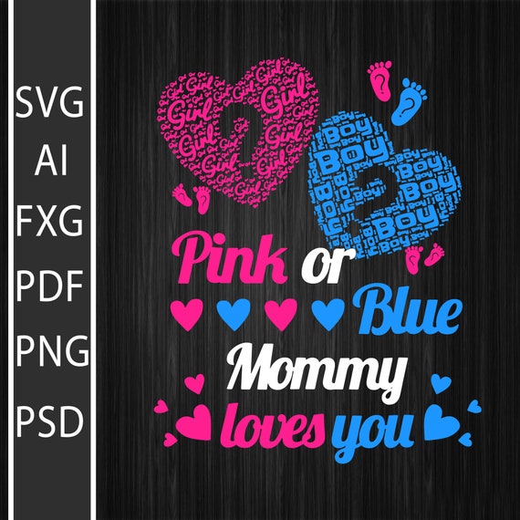 Gender Reveal Pink Or Blue Mommy Loves You Svg Cut Files Etsy