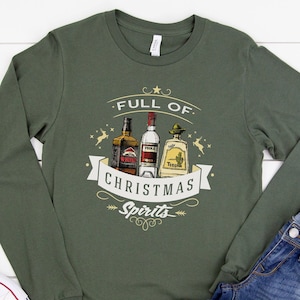 Whiskey Vodka Tequila T Shirt, Funny Christmas Long Sleeve Shirt, Christmas Drinking Tee, Full of Christmas Spirit Tee, Christmas Party Tee