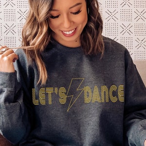 Let's Dance Sweatshirt, Bowie Inspired Dance Hoodie, Retro Dance Crewneck Sweater, Trendy Ballet Jazz Dance Cheer Pullover, Dance Gift