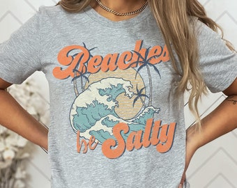 Beaches Be Salty Tee Shirt, Beach Tee, Retro Tee, Vintage Style, Summer Shirt, Ocean Lover, Nature Shirt, Beach Bum, Girls Trip, Mom Gift