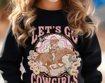 Youth Let's Go Cowgirls Sweatshirt or Hoodie, Boho Country Western Cowgirl Sweater, Retro Horse Rodeo Crewneck, Country Gifts for Girls