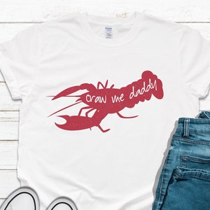 Crawfish Shirt for Men, Crawdaddy T Shirt, Craw me Daddy, Southern Crawfish TShirt, New Orleans Crawfish Tee, Cajun Crawfish Boil Tee image 4