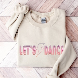 Let's Dance Sweatshirt, Bowie Inspired Dance Hoodie, Retro Dance Crewneck Sweater, Trendy Ballet Jazz Dance Cheer Pullover, Dance Gift