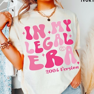 21st Birthday Shirt, Comfort Colors®, 21st Birthday Gift for Her, In My Legal Era, Turning 21 Birthday Party Shirt, Born in 2004 Version