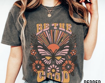 Retro Be the Good Kindness Shirt, Comfort Colors®, Vintage Inspirational Boho Christian Tee Gift
