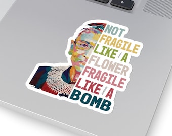 Empowered Women sticker, Strong woman sticker, Ruth Bader Ginsburg Fragile Like A Bomb Kiss-Cut Sticker, Feminist Stickers, Gift for Her