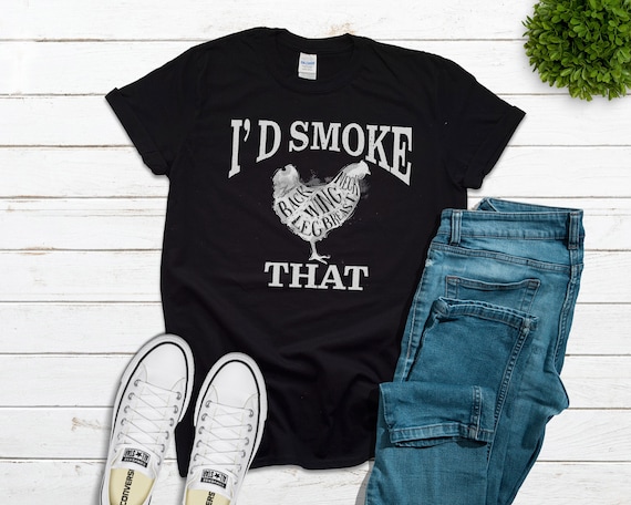 Barbecue Shirt, I'd Smoke That Chicken Shirt, BBQ Accessories, BBQ Accessory, Pit Master Shirt, Gift for Dad, Fathers Day Gift, Grill Shirt