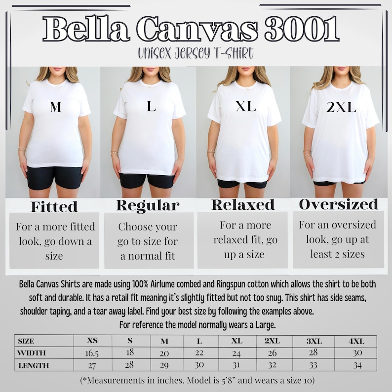 May include: Size chart for Bella Canvas 3001 unisex jersey t-shirts. The chart shows the width and length measurements in inches for sizes XS to 4XL. The chart also includes a description of the fit for each size: fitted, regular, relaxed, and oversized.