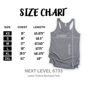 May include: Size chart for a racerback tank top with measurements in inches for chest and length. Sizes include XS, S, M, L, XL, and 2XL. The chart is labeled "Size Chart" and "Next Level 6733 Ladies' Triblend Racerback Tank".