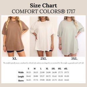 May include: Size chart for Comfort Colors 1717 oversized t-shirts. The chart shows measurements for sizes S to 4XL. The model typically wears a medium for a fitted style and an extra large for an oversized fit. The model weighs 145 pounds and is 5'8" tall.
