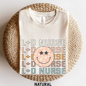 Labor and Delivery Nurse Shirt, L&D RN TShirt, Nursing Week Appreciation Gift, Nurse Graduation Gift, Maternity Babies Nurse