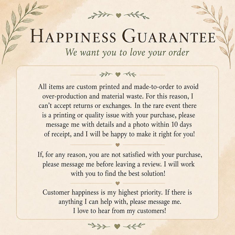 Może przedstawiać: Prostokątna grafika informacyjna z beżowym tłem i ciemnobrązowym tekstem zatytułowana Happiness Guarantee. Opisuje zasady dotyczące produkt&oacute;w na zam&oacute;wienie, zwrot&oacute;w, problem&oacute;w z jakością oraz obsługi klienta.