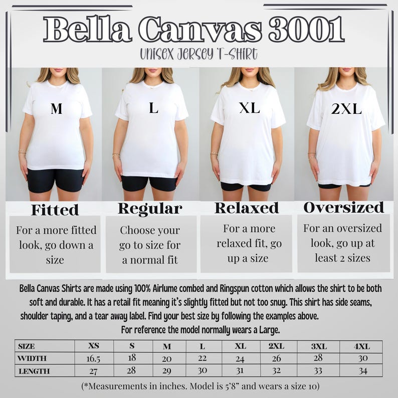 Peut inclure: Tableau des tailles pour les t-shirts en jersey unisexe Bella Canvas 3001. Le tableau indique les mesures de largeur et de longueur en pouces pour les tailles XS &agrave; 4XL. Le tableau comprend &eacute;galement une description de la coupe pour chaque taille&nbsp;: ajust&eacute;e, normale, ample et surdimensionn&eacute;e.