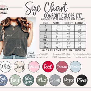 May include: Size chart for a garment-dyed heavyweight t-shirt in Comfort Colors 1717. The chart shows sizes S through 4XL with measurements in inches for width, chest, and length. The chart also includes information about the fabric and fit of the shirt.