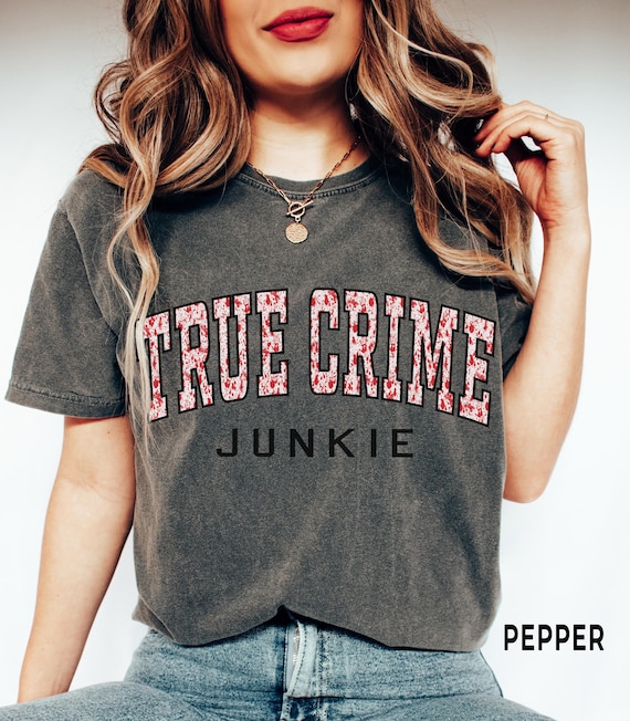 True Crime Junkie Shirt, Comfort Colors® Murder Movies Show Podcast Serial Killer Tee, Mystery Lover Gifts