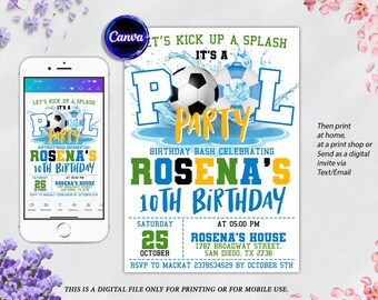 May include: A digital pool party invitation on a smartphone and a printed version. The invitation features a soccer ball, water splashes, and the text "Pool Party" and "Rosena's 10th Birthday". Includes date, time, and location.