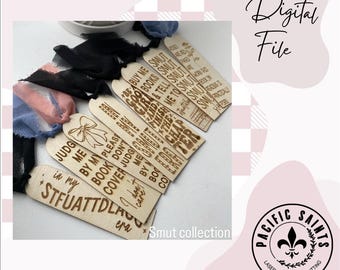 May include: A collection of wooden bookmarks with laser-engraved text. The bookmarks feature phrases like "Smut," "Judge Me By My Book," and "Buy Me Good Books." The image also includes the text "Digital File" and the Pacific Saints logo.