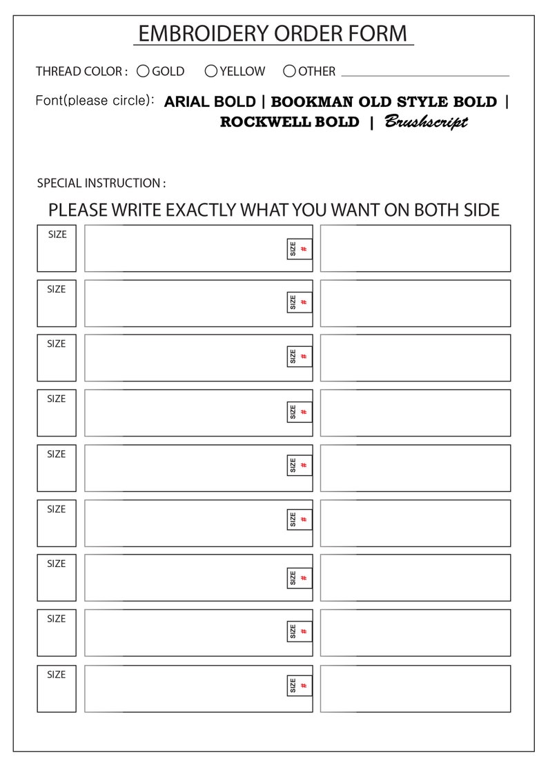 May include: An embroidery order form with a white background and black text. The form includes sections for thread color, font selection, and special instructions. It has multiple blank spaces for customization details.