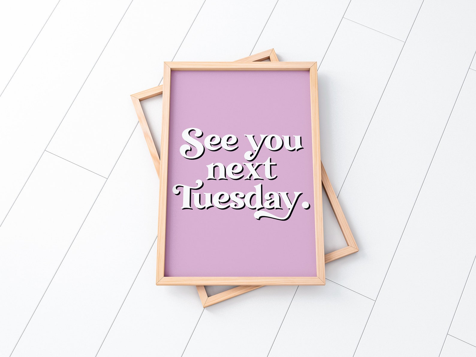 See You Next Tuesday Typography Wall