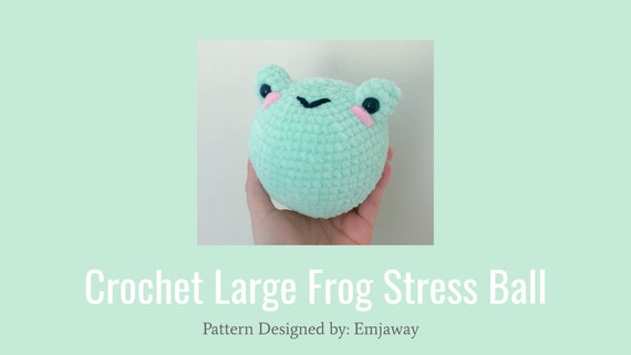 crochet frog pattern, frog stress ball,  Perfect for beginners, DIGITAL DOWNLOAD ONLY