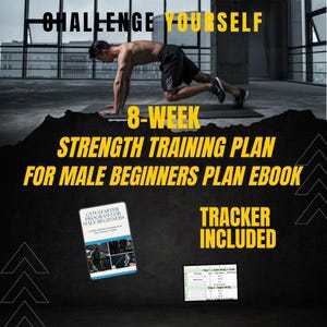 May include: An image promoting an 8-week strength training plan for male beginners. The text "CHALLENGE YOURSELF" and "TRACKER INCLUDED" are visible. A person is shown exercising. A book and a tracker are also included.